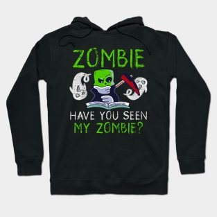 Halloween Zombie Have You Seen My Zombie Funny Death Scythe Hoodie